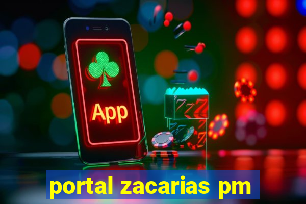 portal zacarias pm